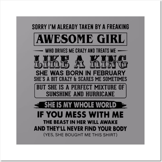 I'm Taken By Freaking February Awesome Girl Treats Me Like King Wall Art by Phylis Lynn Spencer